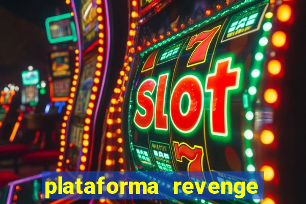 plataforma revenge tigrinho 2